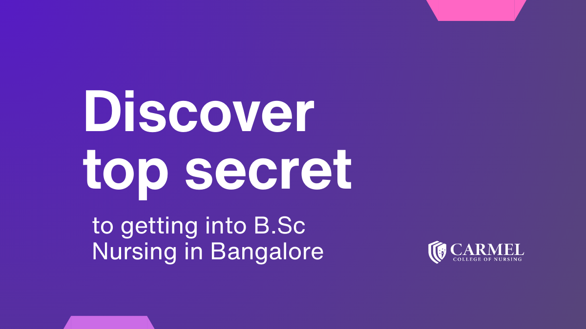 Discover the Top Secret to Getting into B.Sc Nursing in Bangalore